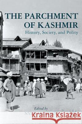 The Parchment of Kashmir: History, Society, and Polity Khan, N. 9781137029577 Palgrave MacMillan
