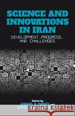 Science and Innovations in Iran: Development, Progress, and Challenges Soofi, A. 9781137030092 0