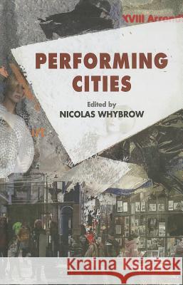 Performing Cities Nicolas Whybrow 9781137032522 Palgrave MacMillan