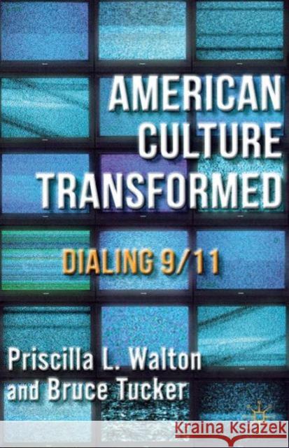 American Culture Transformed: Dialing 9/11 Tucker, B. 9781137033499