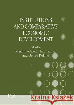Institutions and Comparative Economic Development Masahiko Aoki Timur Kuran G. Rard Roland 9781137034007 Palgrave MacMillan
