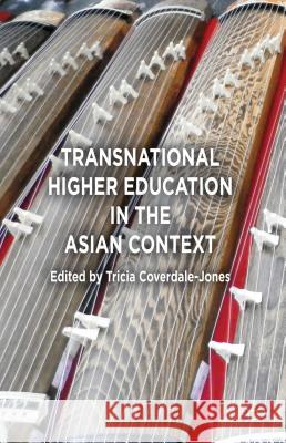 Transnational Higher Education in the Asian Context Tricia Coverdale-Jones 9781137034939