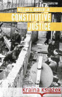 Constitutive Justice William A. Barbieri 9781137263247