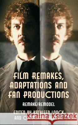 Film Remakes, Adaptations and Fan Productions: Remake/Remodel Loock, K. 9781137263346 Palgrave MacMillan