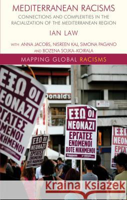 Mediterranean Racisms: Connections and Complexities in the Racialization of the Mediterranean Region Law, I. 9781137263469 Palgrave MacMillan