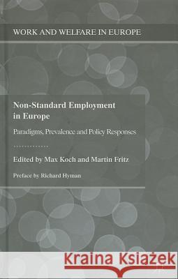 Non-Standard Employment in Europe: Paradigms, Prevalence and Policy Responses Koch, Max 9781137267153 0