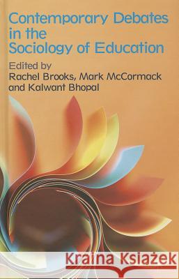 Contemporary Debates in the Sociology of Education Rachel Brooks 9781137269874
