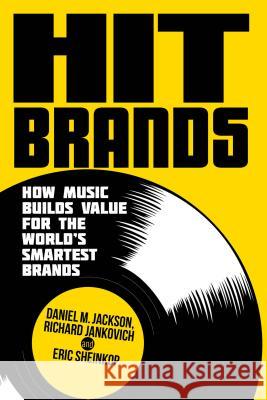Hit Brands: How Music Builds Value for the World's Smartest Brands Jackson, D. 9781137271471 0