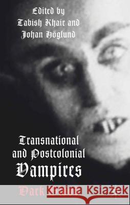 Transnational and Postcolonial Vampires: Dark Blood Khair, T. 9781137272614 0
