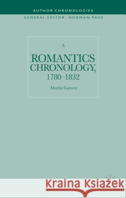 A Romantics Chronology, 1780-1832 Martin Garrett 9781137273260