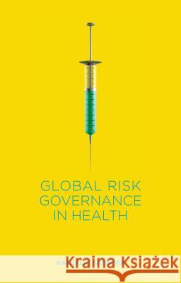 Global Risk Governance in Health Nathalie Brender 9781137273567 Palgrave MacMillan