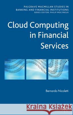 Cloud Computing in Financial Services Bernardo Nicoletti 9781137273635