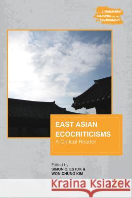East Asian Ecocriticisms: A Critical Reader Estok, S. 9781137274311