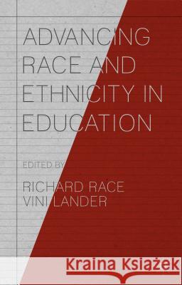 Advancing Race and Ethnicity in Education Richard Race Vini Lander 9781137274755