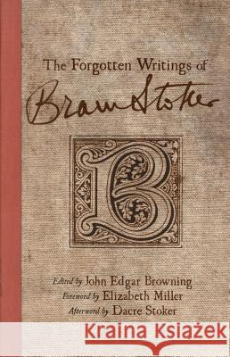 The Forgotten Writings of Bram Stoker John Edgar Browning 9781137277220