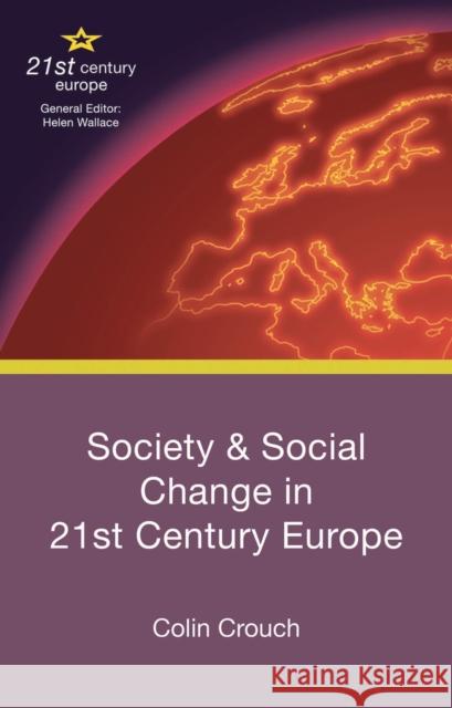 Society and Social Change in 21st Century Europe Colin Crouch 9781137277800