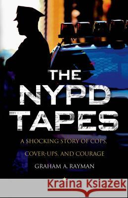 NYPD Tapes Rayman, Graham A. 9781137279439 Palgrave MacMillan