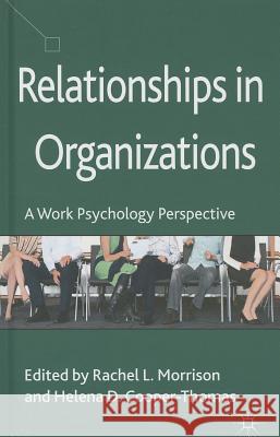 Relationships in Organizations: A Work Psychology Perspective Morrison, R. 9781137280633 0