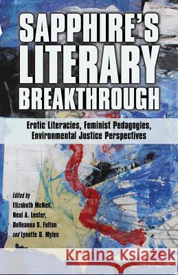 Sapphire's Literary Breakthrough: Erotic Literacies, Feminist Pedagogies, Environmental Justice Perspectives McNeil, E. 9781137282217 Palgrave MacMillan