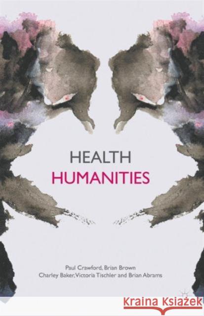 Health Humanities Paul Crawford Brian Brown Charley Baker 9781137282606 Palgrave MacMillan