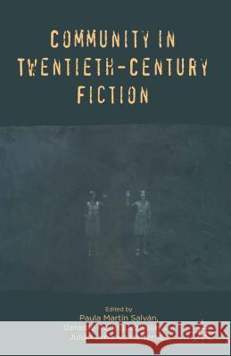 Community in Twentieth-Century Fiction Paula Martn Salvan 9781137282835