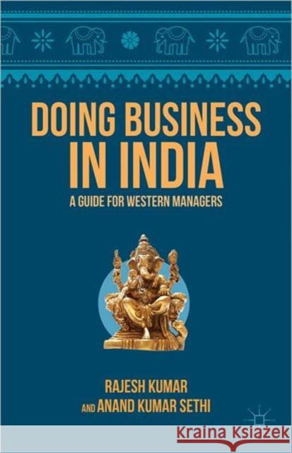 Doing Business in India Rajesh Kumar Anand Sethi 9781137284525 Palgrave MacMillan