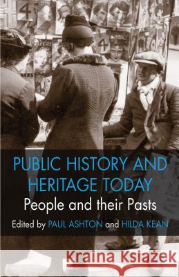 People and Their Pasts: Public History Today Ashton, P. 9781137285904 0