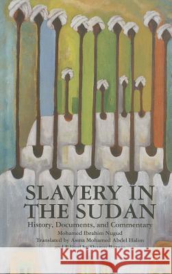 Slavery in the Sudan: History, Documents, and Commentary Barnes, Sharon 9781137286024 0