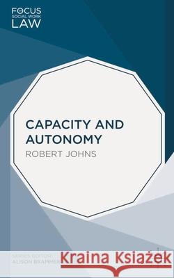 Capacity and Autonomy Robert C Johns 9781137286451 Palgrave Macmillan Higher Ed