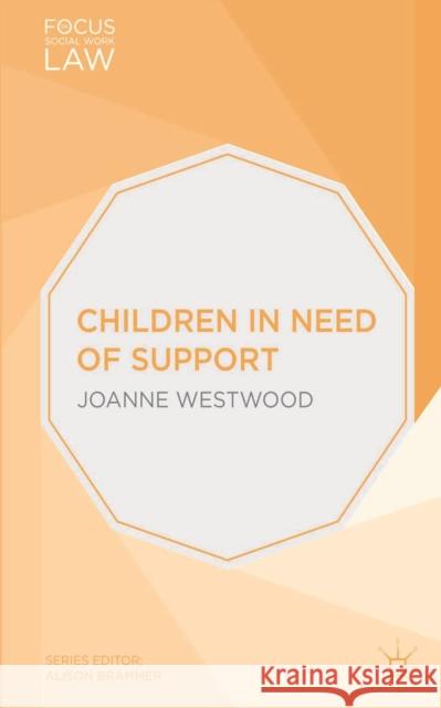 Children in Need of Support Joanne Westwood 9781137286581 Palgrave Macmillan Higher Ed