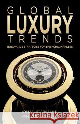 Global Luxury Trends: Innovative Strategies for Emerging Markets Hoffmann, J. 9781137287380 0