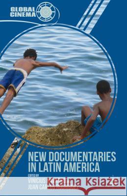 New Documentaries in Latin America Vinicius Navarro Juan Carlos Rodriguez 9781137291332