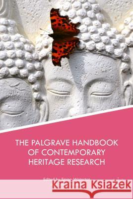 The Palgrave Handbook of Contemporary Heritage Research Emma Waterton Steve Watson 9781137293558 Palgrave MacMillan