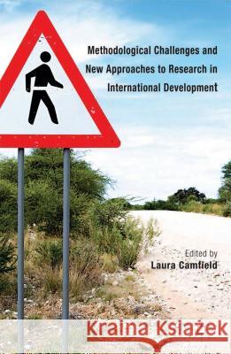 Methodological Challenges and New Approaches to Research in International Development Laura Camfield 9781137293619 Palgrave MacMillan