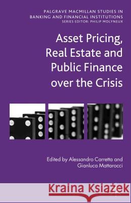 Asset Pricing, Real Estate and Public Finance Over the Crisis Carretta, A. 9781137293763 0