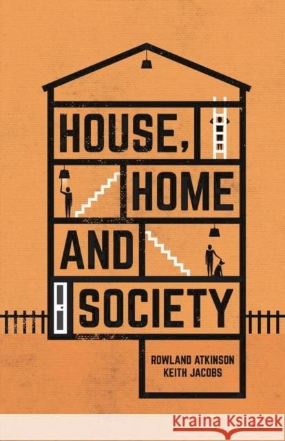 House, Home and Society Rowland Atkinson Keith Jacobs 9781137294029