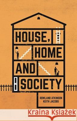 House, Home and Society Rowland Atkinson Keith Jacobs 9781137294036
