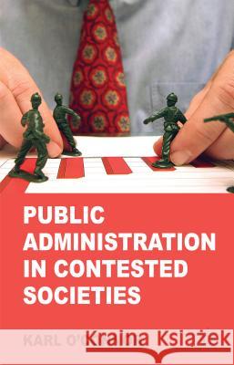 Public Administration in Contested Societies Karl O'Connor 9781137298140 Palgrave MacMillan