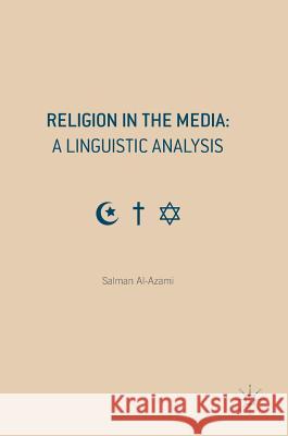 Religion in the Media: A Linguistic Analysis Salman Al-Azami 9781137299727 Palgrave MacMillan