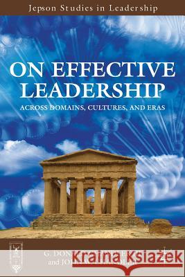 On Effective Leadership: Across Domains, Cultures, and Eras Chandler, G. 9781137300690 PALGRAVE MACMILLAN