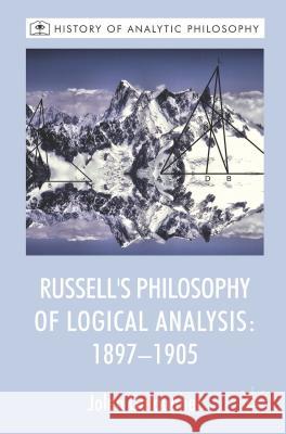 Russell's Philosophy of Logical Analysis, 1897-1905 Jolen Galaugher 9781137302069 0