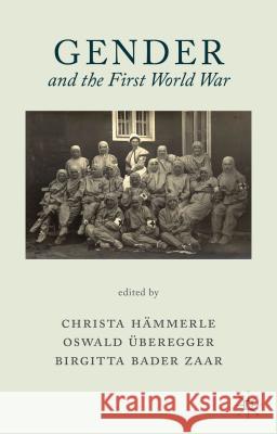 Gender and the First World War Christa Hammerle Oswald Uberegger Birgitta Bader-Zaar 9781137302199 Palgrave MacMillan