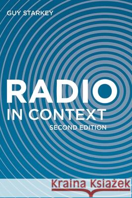 Radio in Context Guy Starkey 9781137302236 Palgrave MacMillan