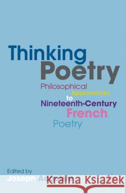 Thinking Poetry: Philosophical Approaches to Nineteenth-Century French Poetry Acquisto, J. 9781137303639 0