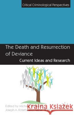 The Death and Resurrection of Deviance: Current Ideas and Research Dellwing, M. 9781137303790 Palgrave MacMillan