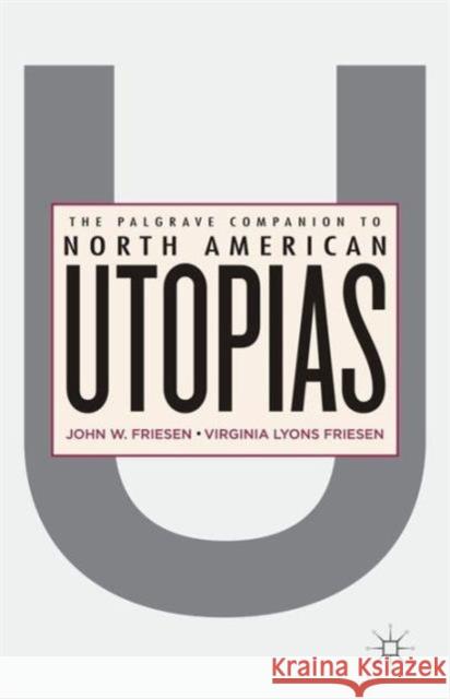 The Palgrave Companion to North American Utopias John W Friesen 9781137306401