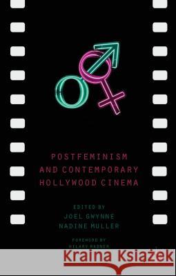 Postfeminism and Contemporary Hollywood Cinema Joel Gwynne 9781137306838