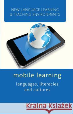 Mobile Learning: Languages, Literacies and Cultures Pegrum, M. 9781137309792 Palgrave MacMillan