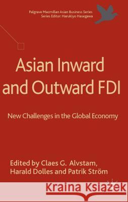 Asian Inward and Outward FDI: New Challenges in the Global Economy Alvstam, C. 9781137312204 Palgrave MacMillan