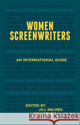 Women Screenwriters: An International Guide Nelmes, Jill 9781137312365 Palgrave MacMillan